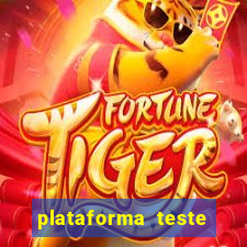 plataforma teste fortune tiger